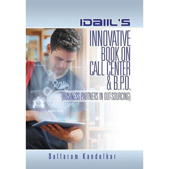 Idaiil's Innovative Book on Call Center & B.P.O. (Business Partners in Outsourcing), (Hardcover)