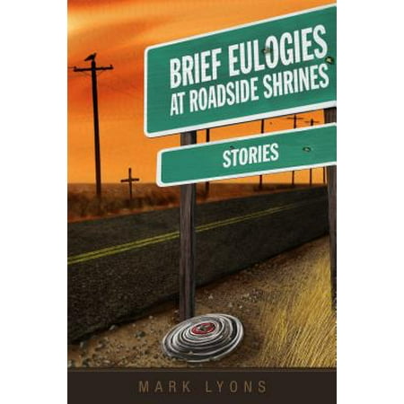Brief Eulogies at Roadside Shrines - eBook