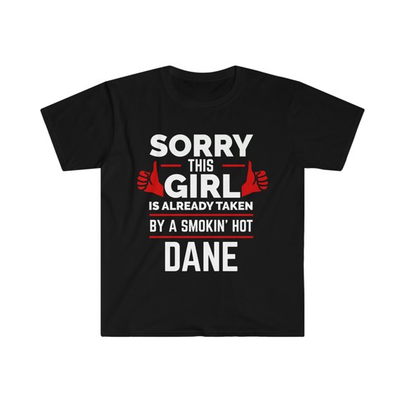 Girl Already taken by hot Dane Soulmate Unisex T-shirt S-3XL Danish Denmark