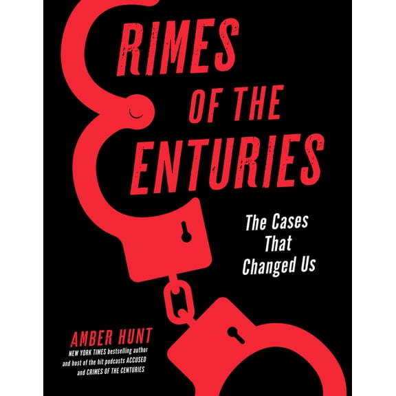 Crimes of the Centuries: The Cases That Changed Us, (Hardcover)