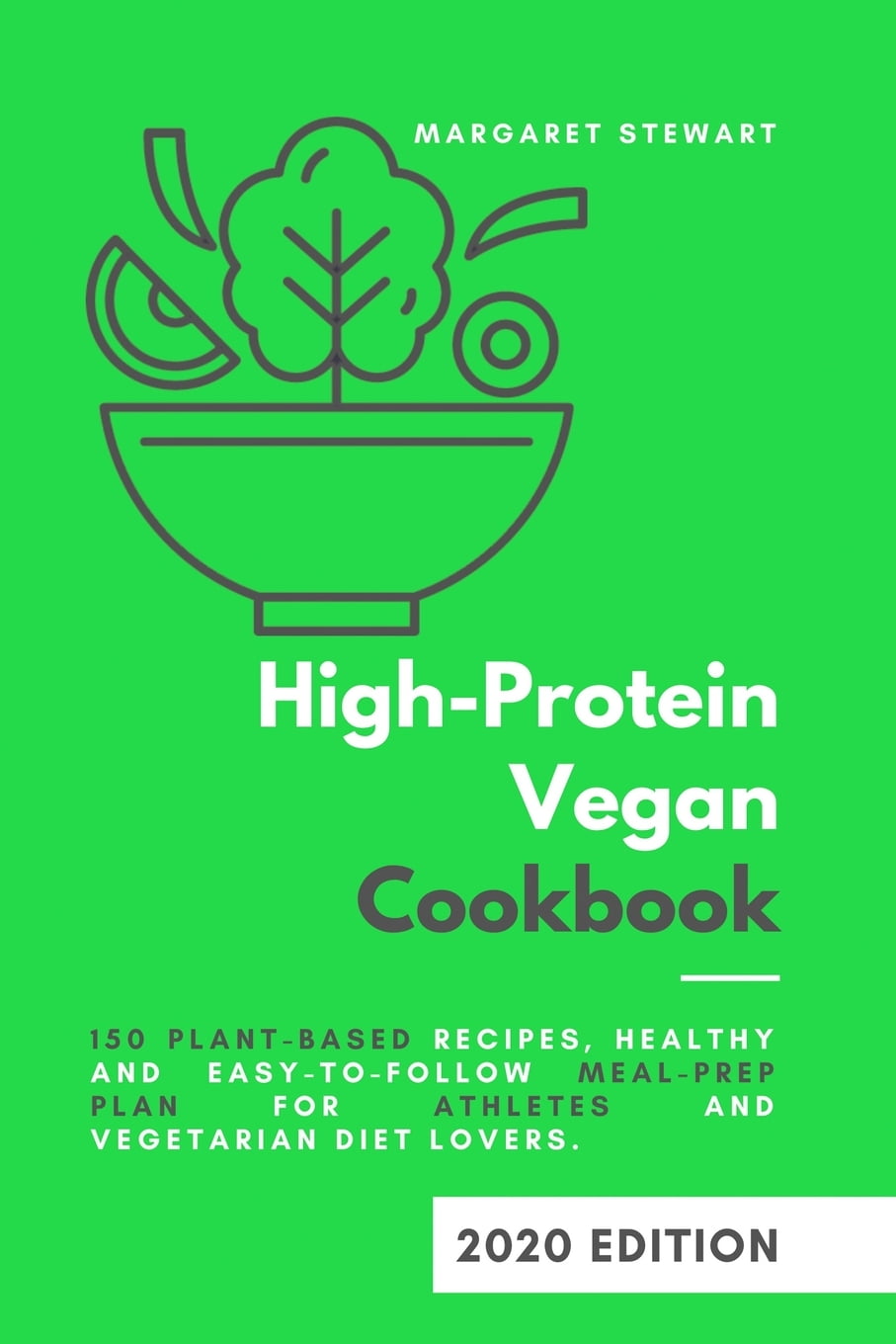 High-Protein Vegan Cookbook : 150 Plant-Based Recipes, Healthy and Easy ...