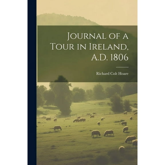 Journal of a Tour in Ireland, A.D. 1806 (Paperback)