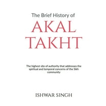 The Brief History of Akal Takht (Paperback)
