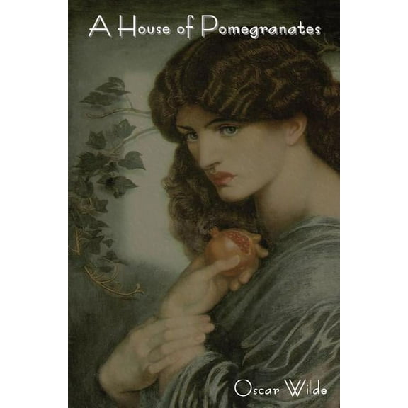A House of Pomegranates, (Paperback)