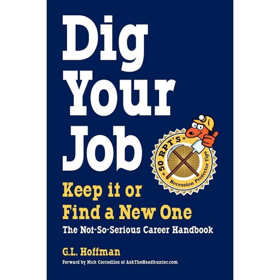 Dig Your Job: Keep it or Find a New One, (Paperback)
