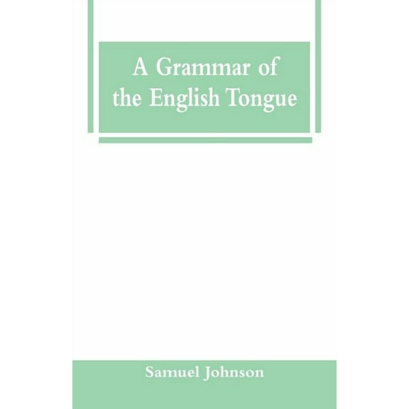 A Grammar of the English Tongue, (Paperback)