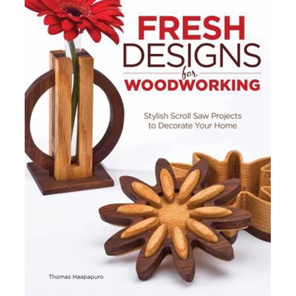 Pre-Owned Fresh Designs for Woodworking: Stylish Scroll Saw Projects to Decorate Your Home (Paperback) 1565235371 9781565235373