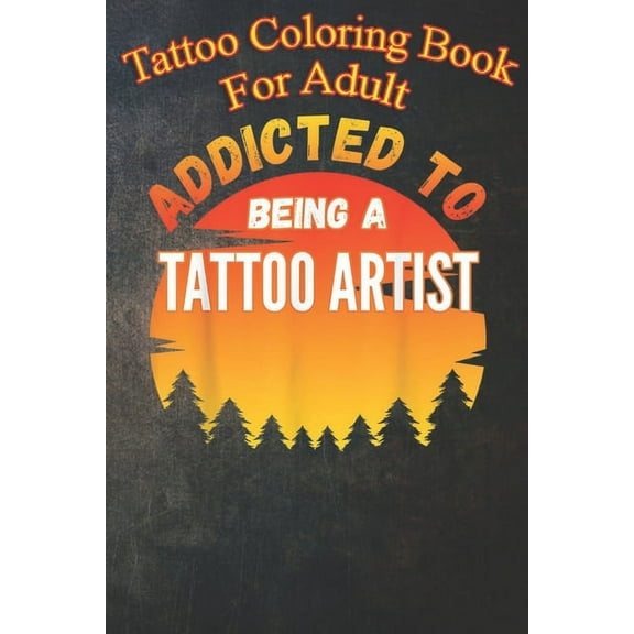 Tattoo Coloring Book For Adult : An Coloring Book For Relaxation with Awesome Modern Tattoo Designs (Paperback)