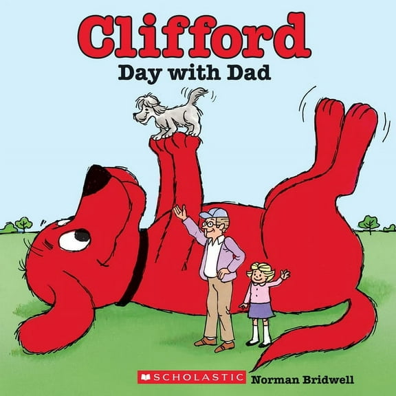 Clifford's Big Ideas Clifford's Day with Dad (Classic Storybook), (Paperback)