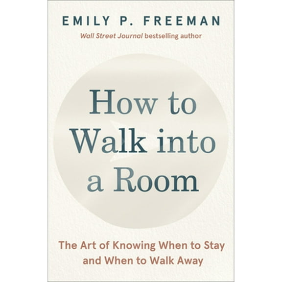 Pre-Owned How to Walk Into a Room: The Art of Knowing When to Stay and When to Walk Away (Hardcover) 0063328828 9780063328822