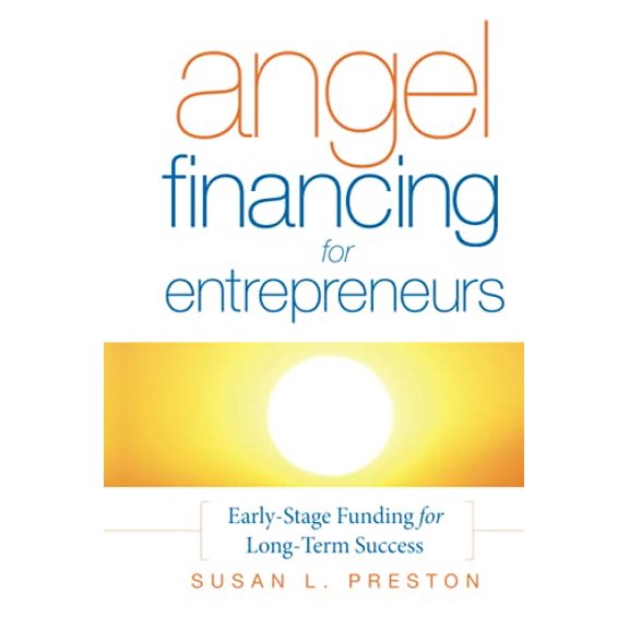 Pre-Owned Angel Financing for Entrepreneurs: Early-Stage Funding for Long-Term Success Paperback