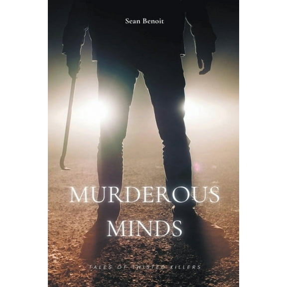 Murderous Minds: Tales of Twisted Killers, (Paperback)
