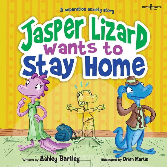 Diamond, Opal and Friends: Jasper Lizard Wants to Stay Home : A Separation Anxiety Story (Series #4) (Paperback)