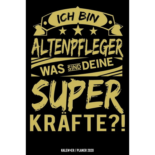 Ich Bin Altenpfleger Was Sind Deine Superkri Fte Altenpfleger Kalender Geschenk Lustig Taschenkalender Terminplaner Jahresplaner Din A5 12 Monate Januar Bis Dezember Jede Woche Eine Seite Walmart Com Walmart Com