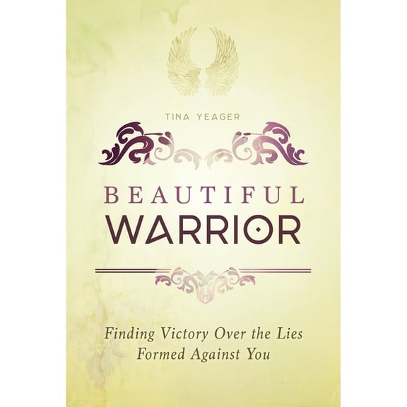 Beautiful Warrior: Finding Victory Over the Lies Formed Against You, (Paperback)
