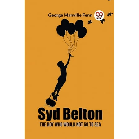 Syd Belton The Boy Who Would Not Go to Sea (Paperback)