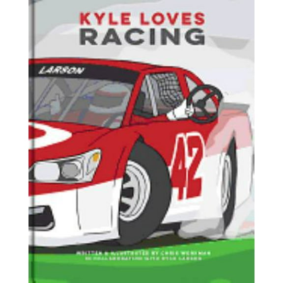 Pre-Owned Kyle Loves Racing (Hardcover) 0996286942 9780996286947