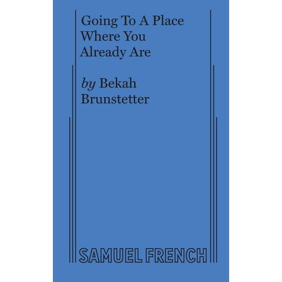 Going to a Place Where You Already Are, (Paperback)