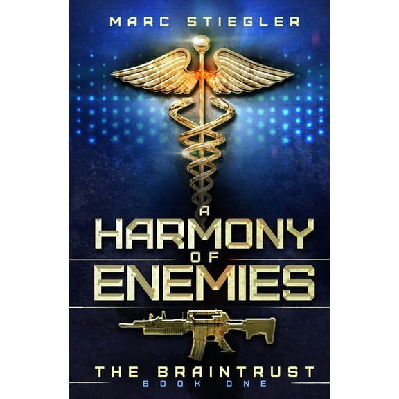 Braintrust The Braintrust: A Harmony of Enemies, Book 1, (Paperback)