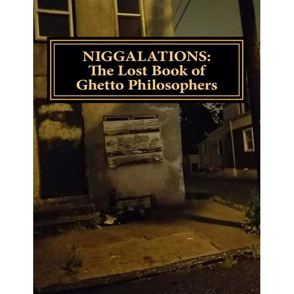 Niggalations : The Lost book of Ghetto Philosophers: Inspirational quotes