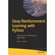 Deep Reinforcement Learning with Python: With Pytorch, Tensorflow and OpenAI Gym (Paperback)