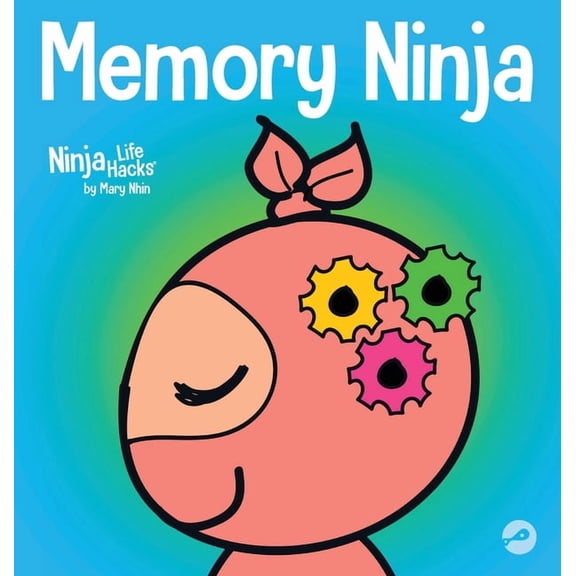 Ninja Life Hacks Memory Ninja: A Children's Book About Learning and Memory Improvement, Book 48, (Hardcover)