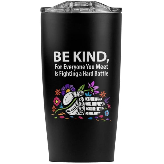 Be Kind For Everyone Is Fighting Battle Stainless Steel 20 oz Travel Tumbler, Vacuum Insulated & Double Wall with Leakproof Sliding Lid | Great for Coffee/Hot Drinks and Cold Beverages