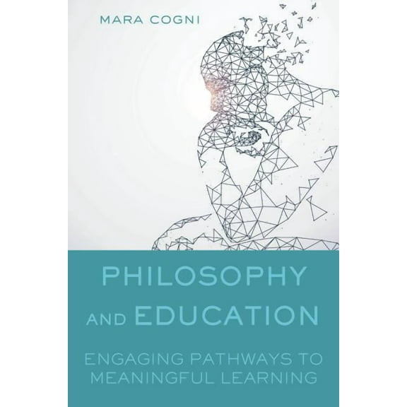 Philosophy and Education: Engaging Pathways to Meaningful Learning (Paperback)