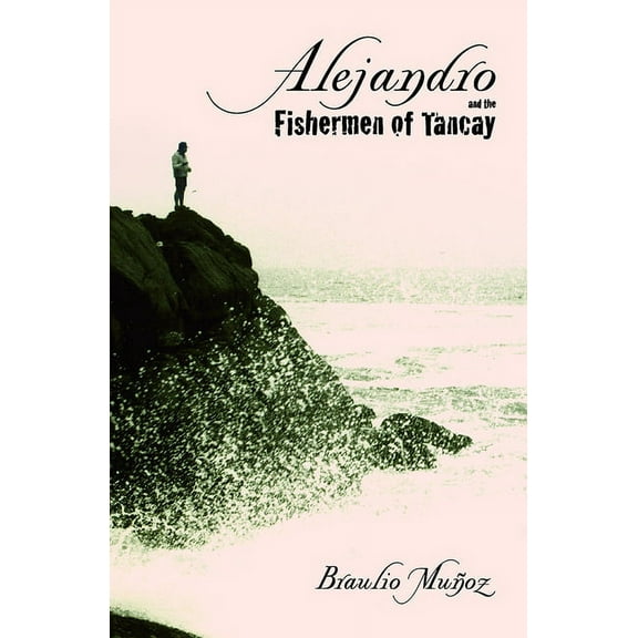 Camino del Sol Alejandro and the Fishermen of Tancay, (Paperback)
