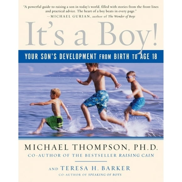 Pre-Owned It's a Boy!: Your Son's Development from Birth to Age 18 (Paperback 9780345493965) by Michael Thompson, Teresa Barker