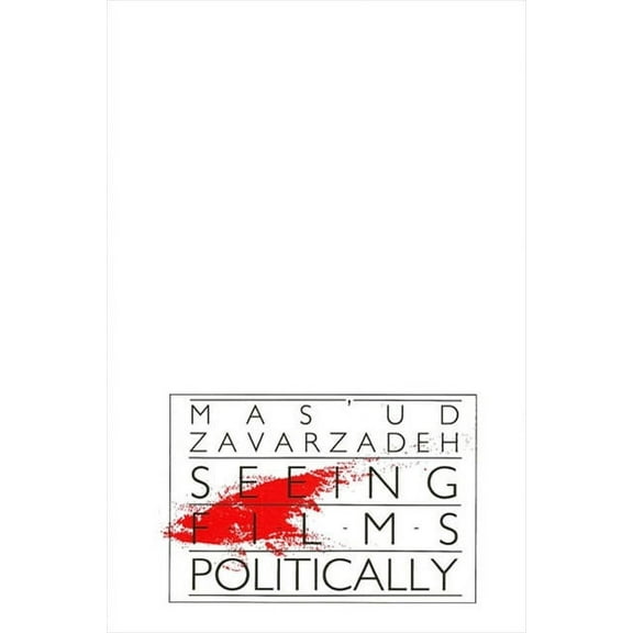 Suny Radical Social and Political Theory Seeing Films Politically, (Paperback)
