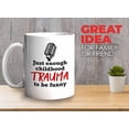 thumbnail image 2 of Stand Up Comedy Coffee Mug 11oz White - Just Enough Childhood Trauma - Stand Up Comedy Comedian Show Open Mic, 2 of 7