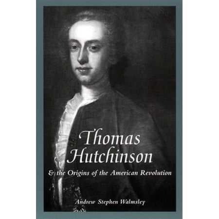 Pre-Owned American Social Experience Thomas Hutchinson and the Origins of the American Revolution Book 22 (Hardcover)