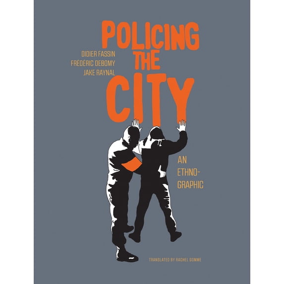 Pre-Owned Policing the City: An Ethno-Graphic (Hardcover) 1635422507 9781635422504