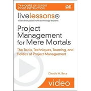 Project Management for Mere Mortals: The Tools, Techniques, Teaming, and Politics of Project Management