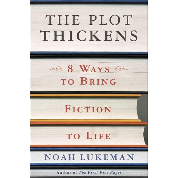 Pre-Owned The Plot Thickens: 8 Ways to Bring Fiction to Life (Hardcover) 0312284675 9780312284671