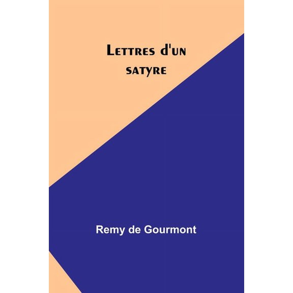 Lettres d'un satyre (Paperback)