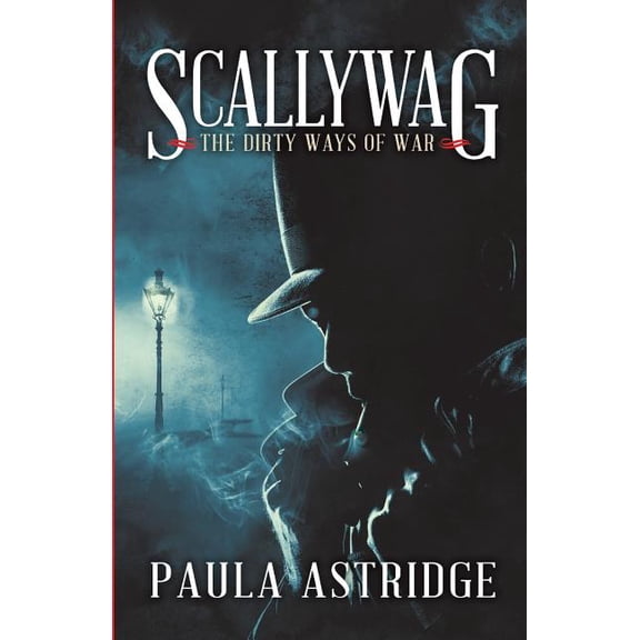 Scallywag : The Dirty Ways of War