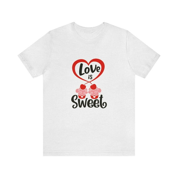 Baked Streetwear Unisex Jersey Short Sleeve Tee Love Is So Sweet