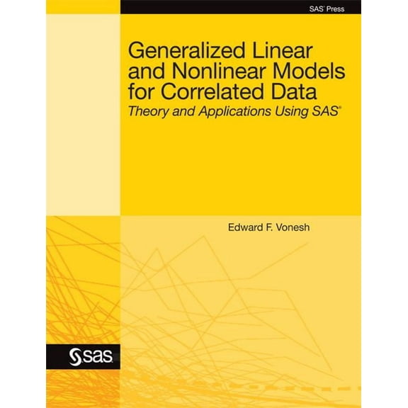 Generalized Linear and Nonlinear Models for Correlated Data: Theory and Applications Using SAS (Paperback)