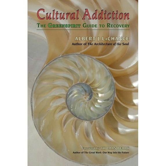 Pre-Owned Cultural Addiction: The Greenspirit Guide to Recovery (Paperback) 1556436149 9781556436147
