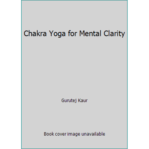 Pre-Owned Chakra Yoga for Mental Clarity (Unknown) 1591791723 9781591791720