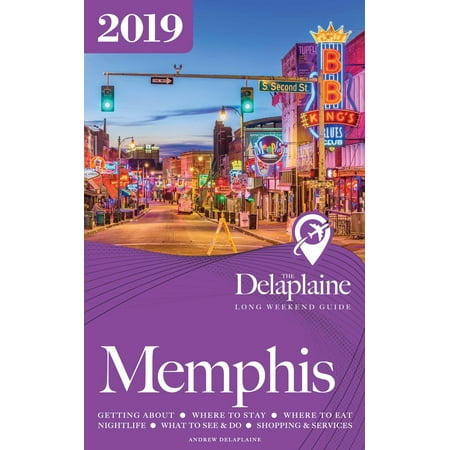 Memphis: The Delaplaine 2019 Long Weekend Guide - (Memphis Best Restaurants 2019)