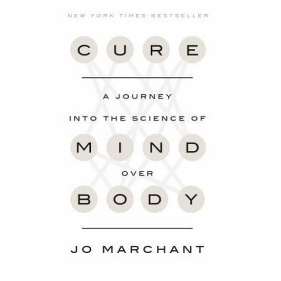 Pre-Owned Cure: A Journey into the Science of Mind Over Body (Hardcover) 0385348150 9780385348157
