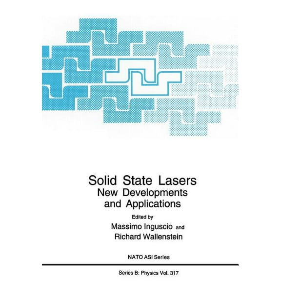 NATO Science Series B: Solid State Lasers: New Developments and Applications, Book 317, (Paperback)