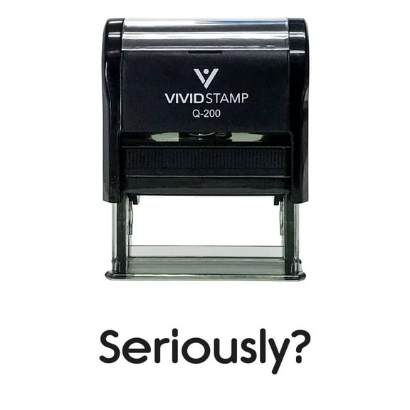 Vivid Stamp Seriously? Novelty Stamp (Black Ink) - Medium