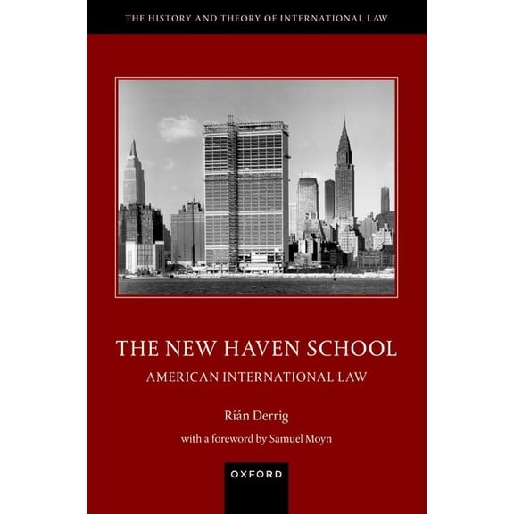 History and Theory of International Law The New Haven School: American International Law, (Hardcover)