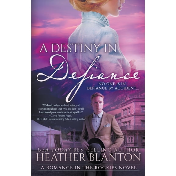 Romance in the Rockies A Destiny in Defiance: A Christian Historical Romance Series, Book 5, (Paperback)