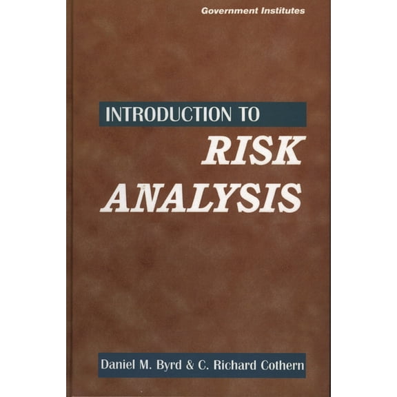 Introduction to Risk Analysis: A Systematic Approach to Science-Based Decision Making, (Hardcover)