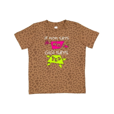 

Inktastic If Mom Says No Gigi Says Yes Gift Toddler Boy or Toddler Girl T-Shirt
